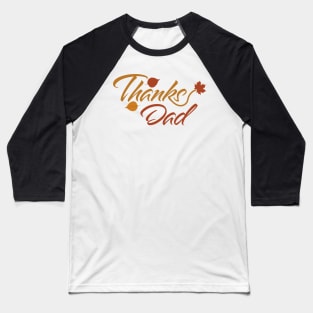 Thanks Dad with Fall Leaves Baseball T-Shirt